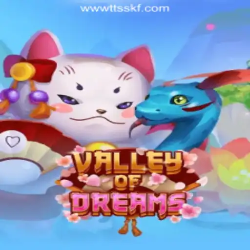 Explore the Enchanting World of ValleyofDreams with TTSSKF.COM Oficial Slots Brasil #1